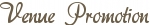 Venue Promotions by Sherri Tilley